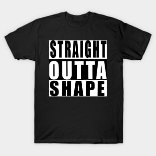 Straight Outta Shape T-Shirt